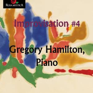 收聽Gregory Hamilton的Improvisation #4 Gregory Hamilton Piano歌詞歌曲