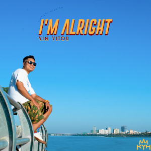 ดาวน์โหลดและฟังเพลง I'm Alright พร้อมเนื้อเพลงจาก Vin Vitou