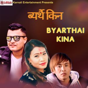 收听Prakash Chhetri的Byarthai Kina歌词歌曲