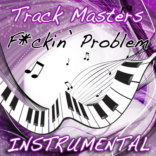 F**kin' Problem (Instrumental Tribute to A$Ap Rocky Feat. Drake, 2 Chainz, & Kendrick Lamar)