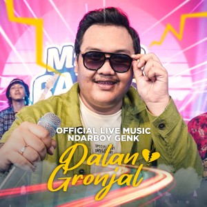 Album Dalan Gronjal (Live) oleh Ndarboy Genk