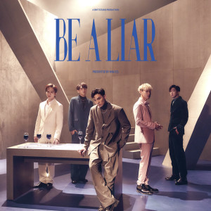 ดาวน์โหลดและฟังเพลง Be A Liar พร้อมเนื้อเพลงจาก 五坚情WOLF(S) (邱锋泽、陈零九、黄伟晋、赖晏驹、娄峻硕)