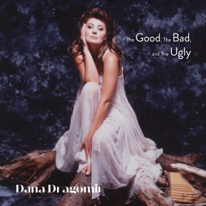 Dana Dragomir的專輯The Good, The Bad & The Ugly