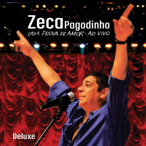 Zeca Pagodinho - Uma Prova De Amor Ao Vivo