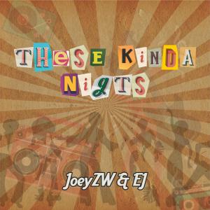 ดาวน์โหลดและฟังเพลง These Kinda Nights (feat. Elizz Jane) พร้อมเนื้อเพลงจาก JoeyZW