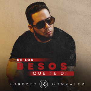 Listen to De Los Besos Que Te Di song with lyrics from Roberto González