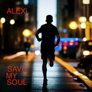 Album Save My Soul oleh Alexi