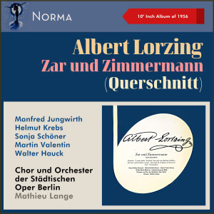 Helmut Krebs的專輯Albert Lorzing: Zar und Zimmermann (Querschnitt) (10" Album of 1956)