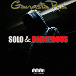 อัลบัม Solo & Dangerous (Explicit) ศิลปิน Gangsta Re