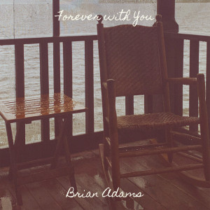 ดาวน์โหลดและฟังเพลง Forever with You พร้อมเนื้อเพลงจาก Brian Adams