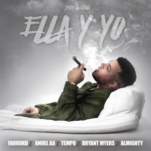 Pepe Quintana的專輯Ella y Yo (feat. Farruko, Tempo, Anuel AA, Almighty & Bryant Myers) (Explicit)