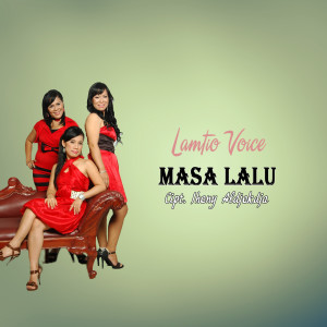 收聽Lamtio Voice的Masa Lalu歌詞歌曲