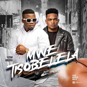 Y-star Greater Zm的專輯Mwetisobelela (feat. Bobby East)