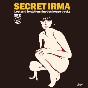 อัลบัม SECRET IRMA (Lost and forgotten nineties house tracks) ศิลปิน Various