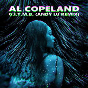 收聽Al Copeland的G.I.T.M.B. (Andy Lu Remix) [Drum'n'bass Edit] (Explicit) (Andy Lu Remix|Drum'n'bass Edit|Explicit)歌詞歌曲