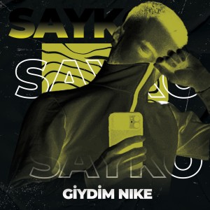 ดาวน์โหลดและฟังเพลง Giydim Nike (Explicit) พร้อมเนื้อเพลงจาก Sayko