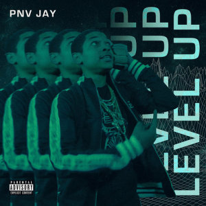 ดาวน์โหลดและฟังเพลง Level Up (Explicit) พร้อมเนื้อเพลงจาก PNV Jay