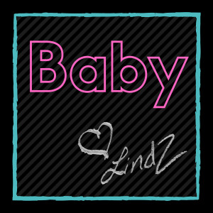 收聽LINDZ的Baby歌詞歌曲