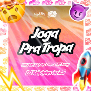 收聽DJ KELVINHO DA ZS的Joga Pra Tropa (Explicit)歌詞歌曲