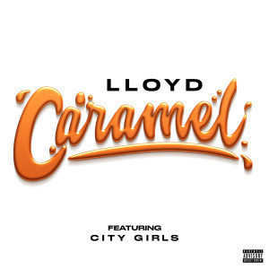 LLoyd的专辑Caramel (feat. City Girls)