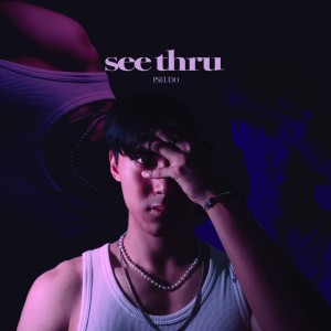 Listen to see-thru song with lyrics from Pseudo