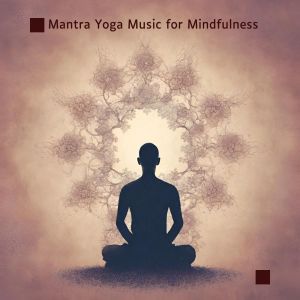 Album Mantra Yoga Music for Mindfulness & Holistic Well-Being from Mantras Guru Maestro
