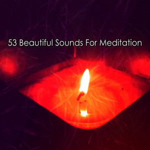 53 Beautiful Sounds For Meditation