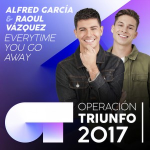 收聽Alfred Garcia的Everytime You Go Away (Operación Triunfo 2017)歌詞歌曲