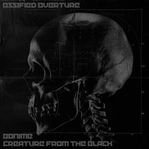 收聽Creature From The Black的Ossified Overture歌詞歌曲