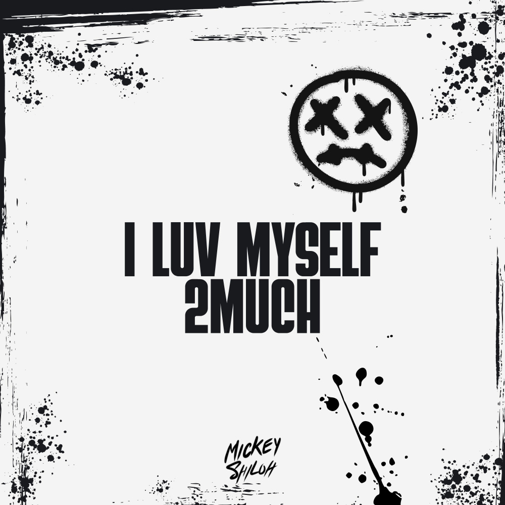 I Luv Myself 2Much (Explicit)