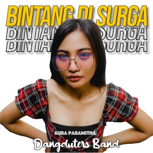 收听Dangduters Band的Bintang Di Surga歌词歌曲