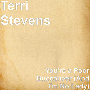 Album You're a Poor Buccaneer (And I'm No Lady) from Terri Stevens