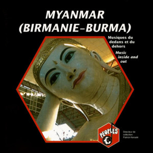 อัลบัม Myanmar, Birmanie: Musiques du dedans et du dehors (Myanmar, Burma: Music Inside and Out) ศิลปิน Myanmar Cultural Show Ensemble