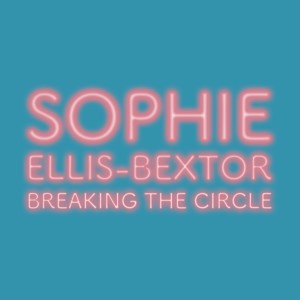 Album Breaking the Circle oleh Sophie Ellis-Bextor