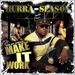 ดาวน์โหลดและฟังเพลง Make It Work (Clean) พร้อมเนื้อเพลงจาก Hurra-Season