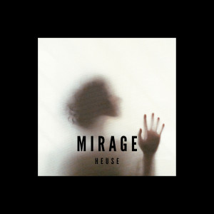 收听Heuse的Mirage歌词歌曲