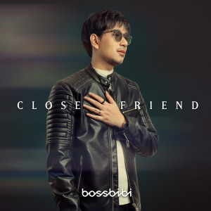 อัลบัม Close Friend ศิลปิน BossBiBi