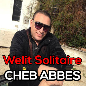 Listen to Welit Solitaire song with lyrics from Cheb Abbes
