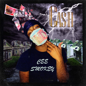 ดาวน์โหลดและฟังเพลง Cash (Explicit) พร้อมเนื้อเพลงจาก CeeSmokey