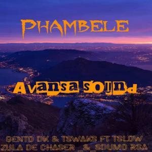 ดาวน์โหลดและฟังเพลง Phambele (feat. King Tswaks, Tslow Zula de Chaser & Sdumo RSA) พร้อมเนื้อเพลงจาก GentoDK