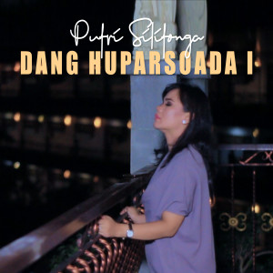 อัลบัม Dang Huparsoada I ศิลปิน Putri Silitonga