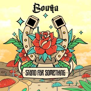 ดาวน์โหลดและฟังเพลง Stand For Something พร้อมเนื้อเพลงจาก Boutta