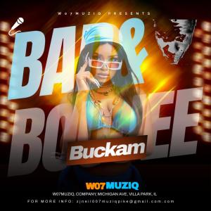 ดาวน์โหลดและฟังเพลง BAD AN BOUJEE (feat. W07MUZIQ) พร้อมเนื้อเพลงจาก Buckam
