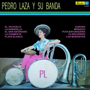 收聽Pedro Laza y Su Banda的Lorenza / La Araña Picua / Dominique / Cero Treinta y Nueve / El Barraquete歌詞歌曲