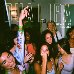 Dua Lipa的專輯New Rules (Remixes)