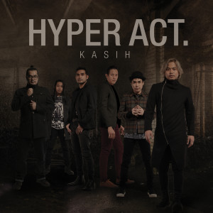 ดาวน์โหลดและฟังเพลง Kasih พร้อมเนื้อเพลงจาก Hyper Act