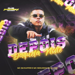 Mc Neguinho RD的專輯Depois daquela noite (Explicit)