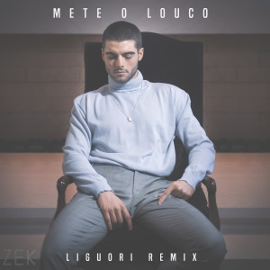 收聽ZEK的Mete o Louco (Liguori Remix)歌詞歌曲