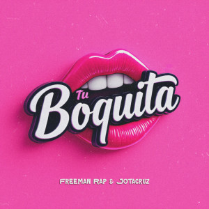 ดาวน์โหลดและฟังเพลง Tu boquita พร้อมเนื้อเพลงจาก JOTACRUZ
