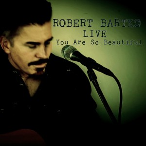 收聽Robert Bartko的You Are so Beautiful (Live)歌詞歌曲